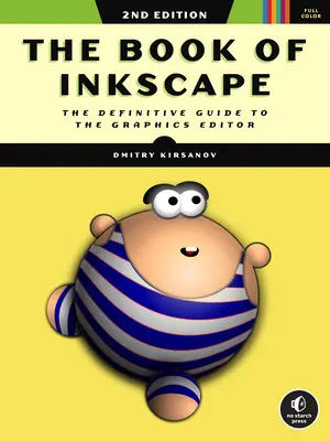 Il libro di Inkscape, 2a edizione: La guida definitiva all'editor grafico - The Book of Inkscape, 2nd Edition: The Definitive Guide to the Graphics Editor