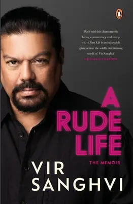Una vita maleducata: Il libro di memorie - A Rude Life: The Memoir