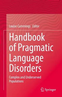 Manuale dei disturbi pragmatici del linguaggio: Popolazioni complesse e non servite - Handbook of Pragmatic Language Disorders: Complex and Underserved Populations