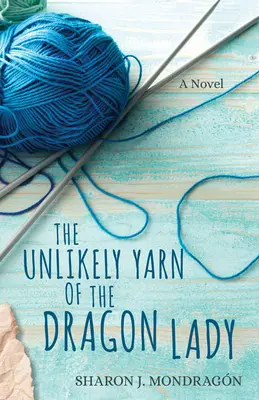 Il filo improbabile della Signora Drago - The Unlikely Yarn of the Dragon Lady