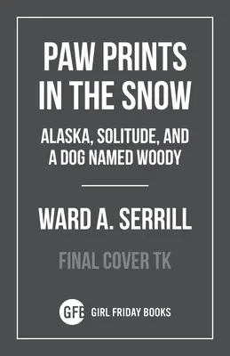 Per spalancare il mondo: la solitudine, l'Alaska e un cane di nome Woody - To Crack the World Open: Solitude, Alaska, and a Dog Named Woody