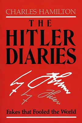 I diari di Hitler: I falsi che hanno ingannato il mondo - The Hitler Diaries: Fakes That Fooled the World