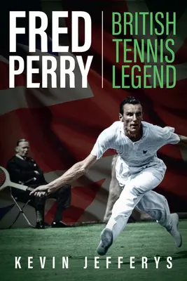 Fred Perry: leggenda del tennis britannico - Fred Perry: British Tennis Legend