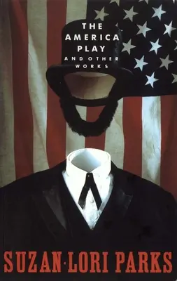 L'America Play e altre opere - The America Play and Other Works