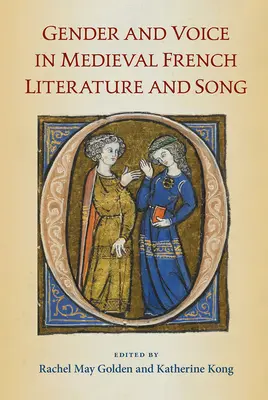 Genere e voce nella letteratura e nella canzone francese medievale - Gender and Voice in Medieval French Literature and Song