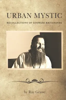 Il mistico urbano: Ricordi di Goswami Kriyananda - Urban Mystic: Recollections of Goswami Kriyananda