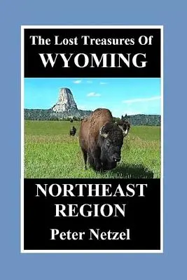 I tesori perduti del Wyoming: Regione nord-orientale - The Lost Treasures Of Wyoming: Northeast Region