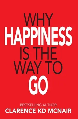 Perché la felicità è la strada da percorrere - Why Happiness is the Way to Go