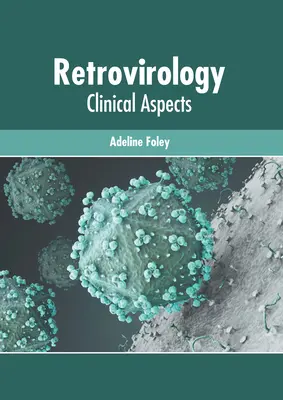 Retrovirologia: Aspetti clinici - Retrovirology: Clinical Aspects