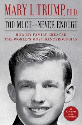 Troppo e mai abbastanza: come la mia famiglia ha creato l'uomo più pericoloso del mondo - Too Much and Never Enough: How My Family Created the World's Most Dangerous Man
