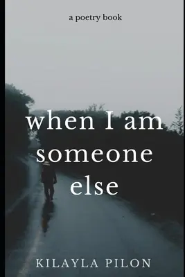 Quando sono qualcun altro - When I Am Someone Else