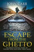 Fuga dal ghetto - La storia mozzafiato del ragazzo ebreo che scappò dai nazisti - Escape From the Ghetto - The Breathtaking Story of the Jewish Boy Who Ran Away from the Nazis