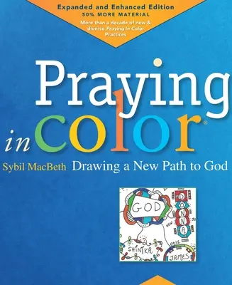 Pregare a colori: Disegnare un nuovo cammino verso Dio: Edizione ampliata e migliorata - Praying in Color: Drawing a New Path to God: Expanded and Enhanced Edition