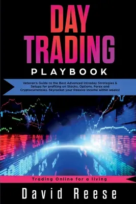Day Trading Playbook: Guida per veterani alle migliori strategie e setup intraday avanzati per guadagnare su azioni, opzioni, Forex e criptovalute. - Day Trading Playbook: Veteran's Guide to the Best Advanced Intraday Strategies & Setups for profiting on Stocks, Options, Forex and Cryptocu
