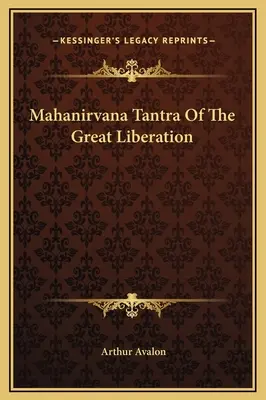 Mahanirvana Tantra della Grande Liberazione - Mahanirvana Tantra Of The Great Liberation