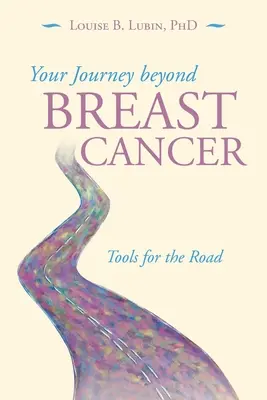 Il vostro viaggio oltre il cancro al seno: Strumenti per il viaggio - Your Journey Beyond Breast Cancer: Tools for the Road