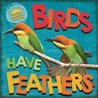 Nel regno animale: Gli uccelli hanno le piume - In the Animal Kingdom: Birds Have Feathers