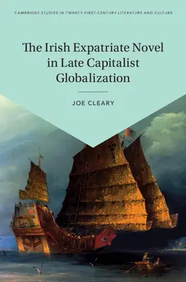 Il romanzo irlandese d'espatrio nella globalizzazione tardo-capitalista - The Irish Expatriate Novel in Late Capitalist Globalization