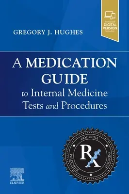 Guida ai farmaci per i test e le procedure di medicina interna - Medication Guide to Internal Medicine Tests and Procedures