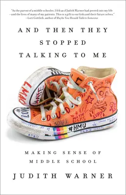 E poi hanno smesso di parlarmi: dare un senso alla scuola media - And Then They Stopped Talking to Me: Making Sense of Middle School
