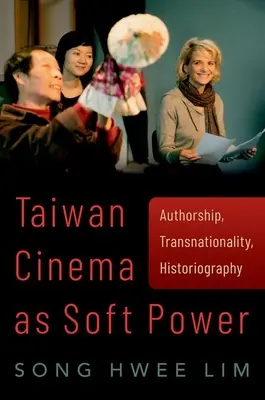 Il cinema di Taiwan come soft power: Autorialità, transnazionalità, storiografia - Taiwan Cinema as Soft Power: Authorship, Transnationality, Historiography