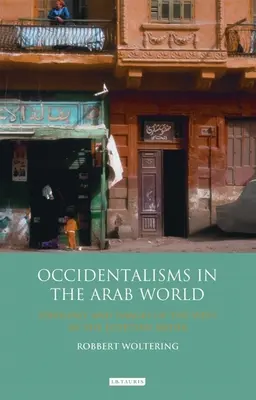 Occidentalismi nel mondo arabo: Ideologia e immagini dell'Occidente nei media egiziani - Occidentalisms in the Arab World: Ideology and Images of the West in the Egyptian Media