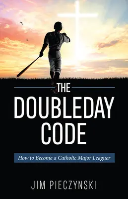 Il codice Doubleday: Il baseball e i misteri del cattolicesimo - The Doubleday Code: Baseball and the Mysteries of Catholicism