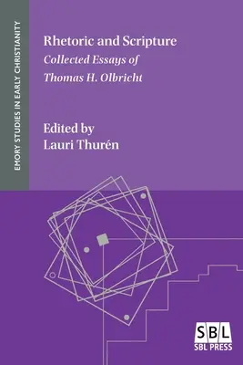 Retorica e Scrittura: Saggi raccolti di Thomas H. Olbricht - Rhetoric and Scripture: Collected Essays of Thomas H. Olbricht