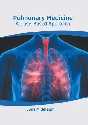 Medicina polmonare: Un approccio basato sui casi - Pulmonary Medicine: A Case-Based Approach