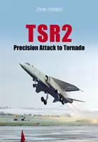 TSR2: Dall'attacco di precisione al Tornado - Navigazione e consegna delle armi - TSR2: Precision Attack to Tornado - Navigation and Weapon Delivery