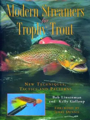 Streamer moderni per trote da trofeo: Nuove tecniche, tattiche e modelli - Modern Streamers for Trophy Trout: New Techniques, Tactics, and Patterns
