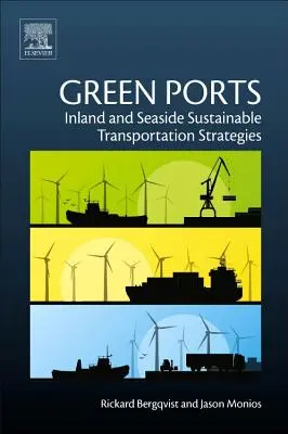 Porti verdi: Strategie di trasporto sostenibile nell'entroterra e sul mare - Green Ports: Inland and Seaside Sustainable Transportation Strategies