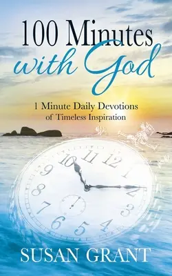 100 minuti con Dio: Devozioni quotidiane di 1 minuto con ispirazioni senza tempo - 100 Minutes with God: 1 Minute Daily Devotions of Timeless Inspirations