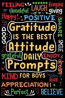 La gratitudine è il miglior atteggiamento Suggerimenti quotidiani per ragazzi - Gratitude is the Best Attitude Daily Prompts for Boys