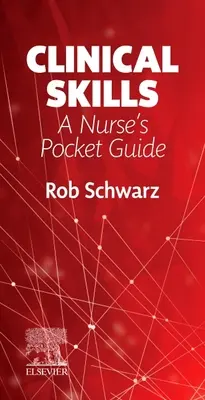 Abilità cliniche: Guida tascabile per l'infermiere - Clinical Skills: A Nurse's Pocket Guide