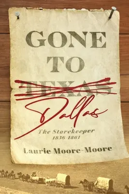 Gone to Dallas: Il negoziante 1856-1861 - Gone To Dallas: The Storekeeper 1856-1861