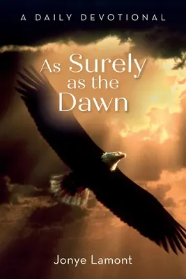 Come sicuramente l'alba: un devozionale quotidiano - As Surely as the Dawn: A Daily Devotional