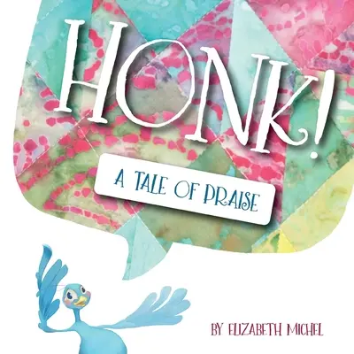 Honk! Una storia di elogi - Honk!: A Tale of Praise