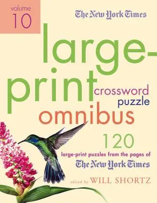 L'omnibus di cruciverba del New York Times in formato grande, volume 10 - The New York Times Large-Print Crossword Puzzle Omnibus, Volume 10