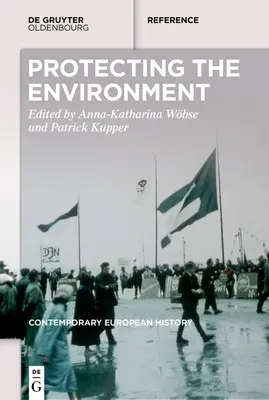 L'Europa verde: La protezione dell'ambiente nel lungo ventesimo secolo - Un manuale - Greening Europe: Environmental Protection in the Long Twentieth Century - A Handbook