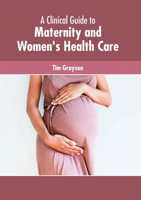 Guida clinica alla maternità e alla salute delle donne - A Clinical Guide to Maternity and Women's Health Care