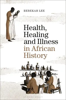 Salute, guarigione e malattia nella storia africana - Health, Healing and Illness in African History