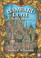 ISAMBARD DOYLE: IL VIAGGIO DI UN EROE - ISAMBARD DOYLE: A HERO'S JOURNEY