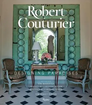 Robert Couturier: Progettare paradisi - Robert Couturier: Designing Paradises