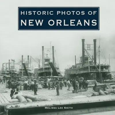 Foto storiche di New Orleans - Historic Photos of New Orleans