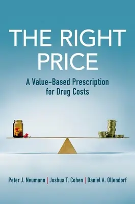 Il prezzo giusto: Una ricetta basata sul valore per i costi dei farmaci - The Right Price: A Value-Based Prescription for Drug Costs
