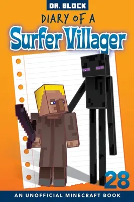 Diary of a Surfer Villager, Libro 28: un libro non ufficiale di Minecraft - Diary of a Surfer Villager, Book 28: an unofficial Minecraft book