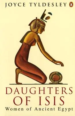 Figlie di Iside: donne dell'antico Egitto - Daughters of Isis: Women of Ancient Egypt
