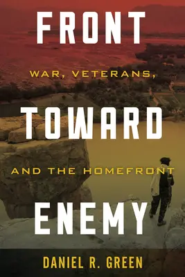 Fronte verso il nemico: Guerra, veterani e fronte interno - Front Toward Enemy: War, Veterans, and the Homefront