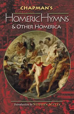 Inni omerici e altri scritti omerici di Chapman - Chapman's Homeric Hymns and Other Homerica